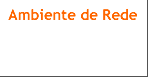 Ambiente de Rede
